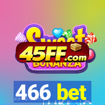 466 bet